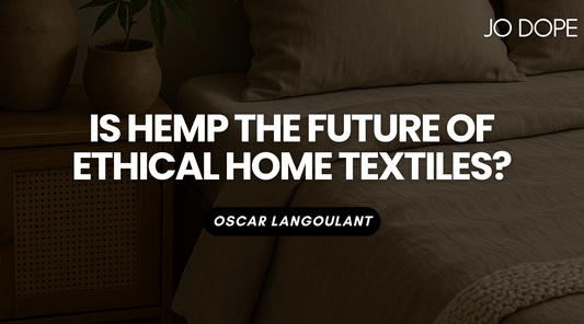 Is Hemp the Future of Ethical Home Textiles?