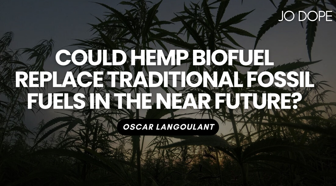 Could Hemp Biofuel Replace Traditional Fossil Fuels in the Near Future?
